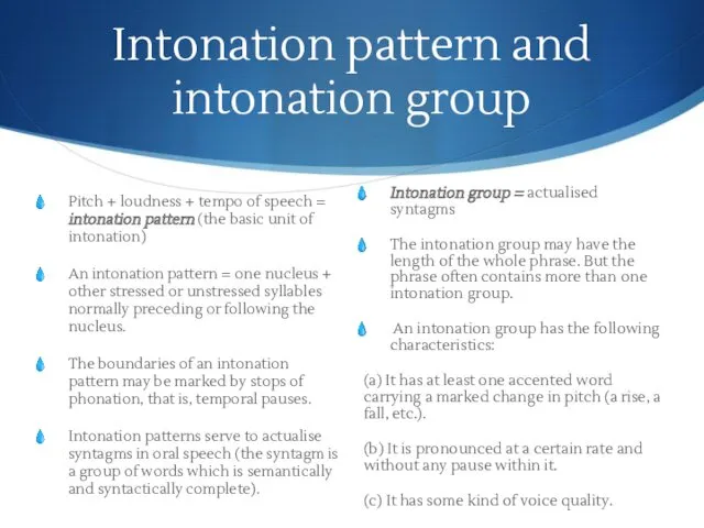 Intonation pattern and intonation group Pitch + loudness + tempo