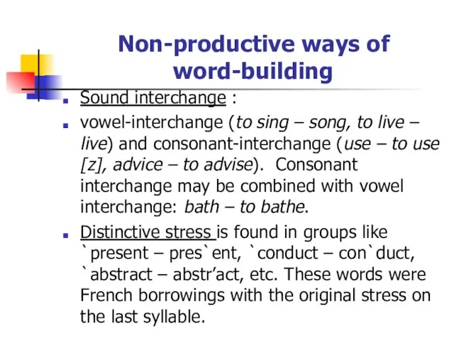 Non-productive ways of word-building Sound interchange : vowel-interchange (to sing