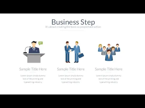 Business Step it’s about creating the tools so people take action