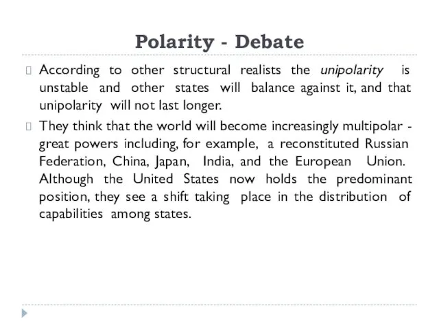 Polarity - Debate According to other structural realists the unipolarity