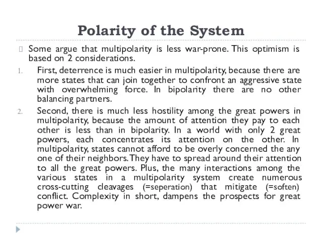 Polarity of the System Some argue that multipolarity is less