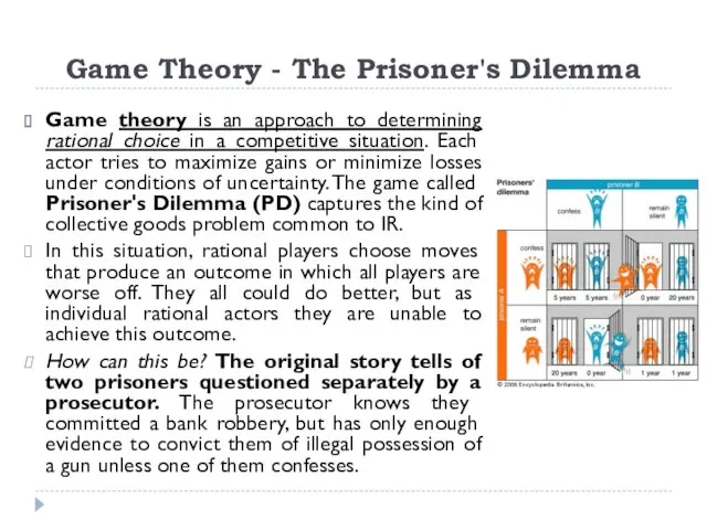 Game Theory - The Prisoner's Dilemma Game theory is an