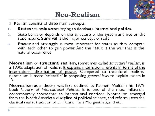 Neo-Realism Realism consists of three main concepts: States are main