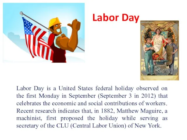 Labor Day Labor Day is a United States federal holiday observed on the