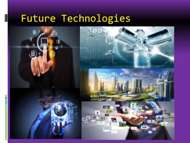 Future Technologies