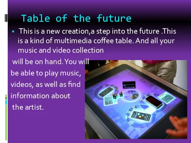 Table of the future This is a new creation,a step