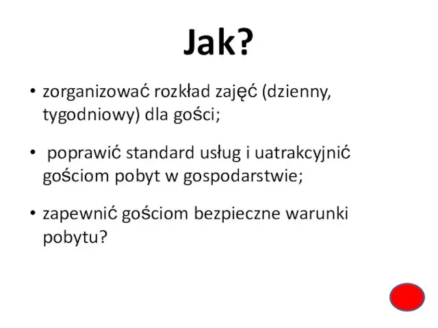 Jak? zorganizować rozkład zajęć (dzienny, tygodniowy) dla gości; poprawić standard