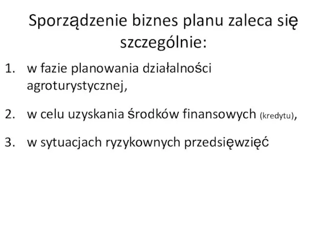 Sporządzenie biznes planu zaleca się szczególnie: w fazie planowania działalności