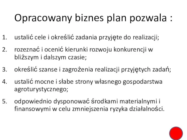 Opracowany biznes plan pozwala : ustalić cele i określić zadania