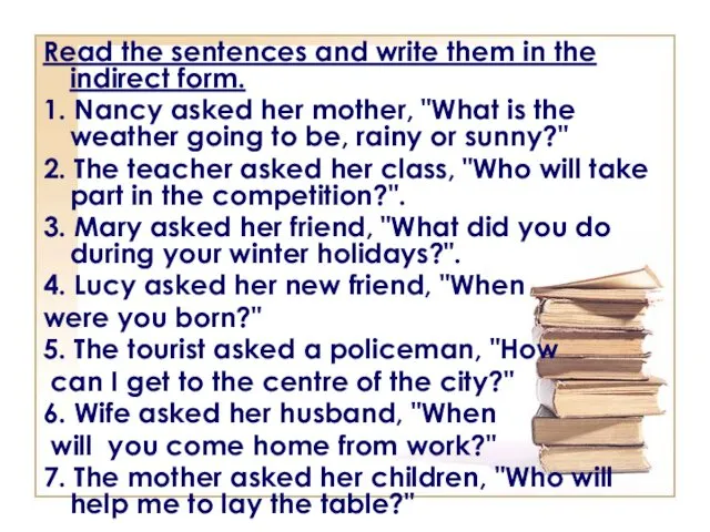 Read the sentences and write them in the indirect form.