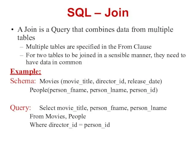SQL – Join A Join is a Query that combines