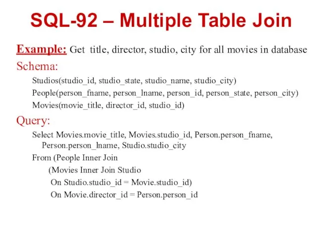 SQL-92 – Multiple Table Join Example: Get title, director, studio,