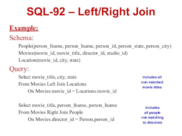 SQL-92 – Left/Right Join Example: Schema: People(person_fname, person_lname, person_id, person_state,