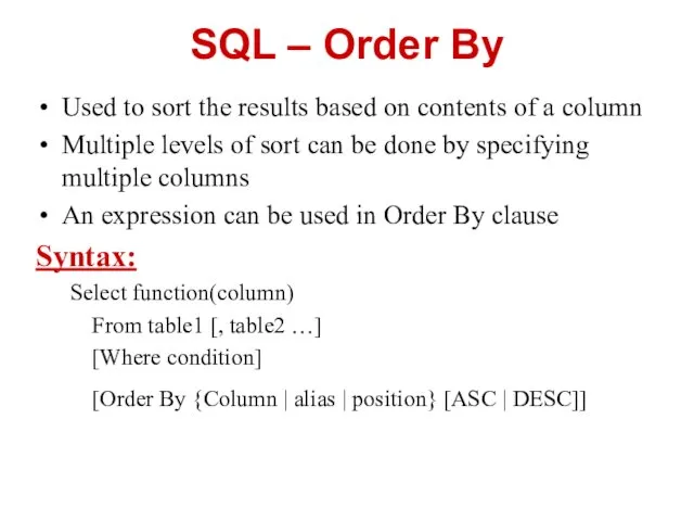 SQL – Order By Used to sort the results based