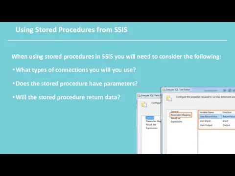 Using Stored Procedures from SSIS When using stored procedures in