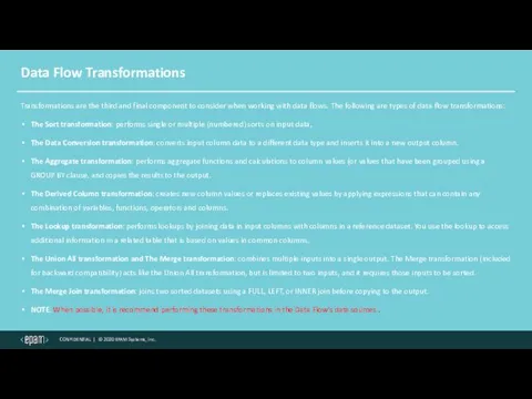 Data Flow Transformations Transformations are the third and final component