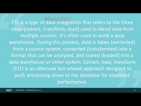 ETL is a type of data integration that refers to