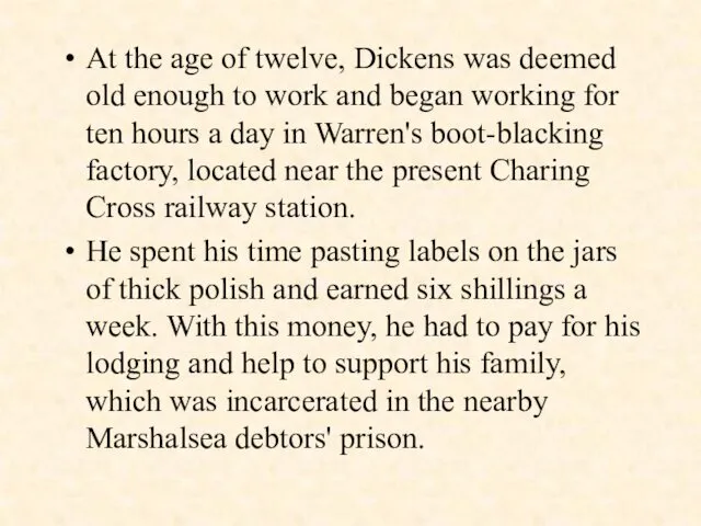 At the age of twelve, Dickens was deemed old enough