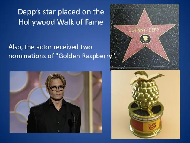 Depp’s star placed on the Hollywood Walk of Fame Also,