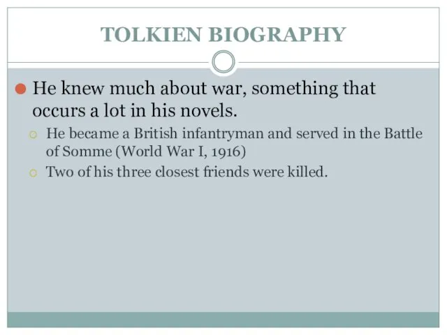 TOLKIEN BIOGRAPHY He knew much about war, something that occurs a lot in