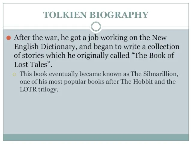 TOLKIEN BIOGRAPHY After the war, he got a job working on the New