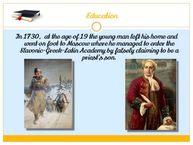 Education In 1730, at the age of 19 the young