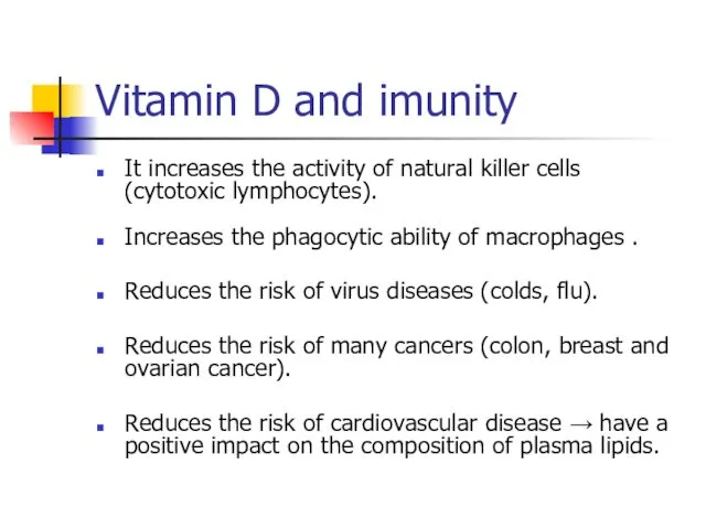 Vitamin D and imunity It increases the activity of natural