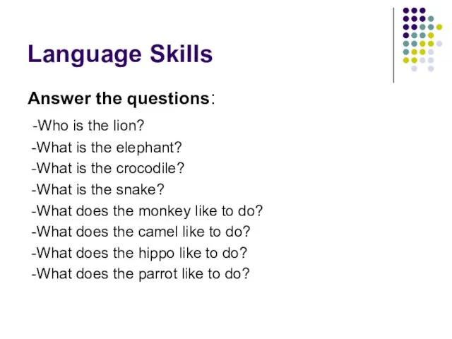 Language Skills Answer the questions: -Who is the lion? -What