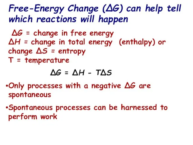 Free-Energy Change (ΔG) can help tell which reactions will happen