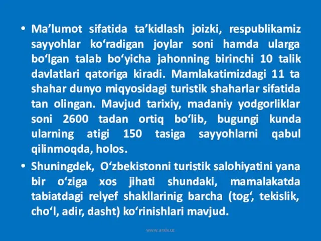 Ma’lumot sifatida ta’kidlash joizki, respublikamiz sayyohlar ko‘radigan joylar soni hamda