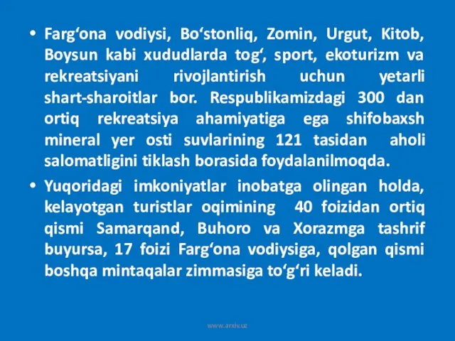 Farg‘ona vodiysi, Bo‘stonliq, Zomin, Urgut, Kitob, Boysun kabi xududlarda tog‘,