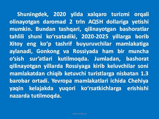 Shuningdek, 2020 yilda xalqaro turizmi orqali olinayotgan daromad 2 trln