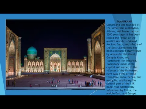 SAMARKAND Samarkand was founded at the same time as Babylon,