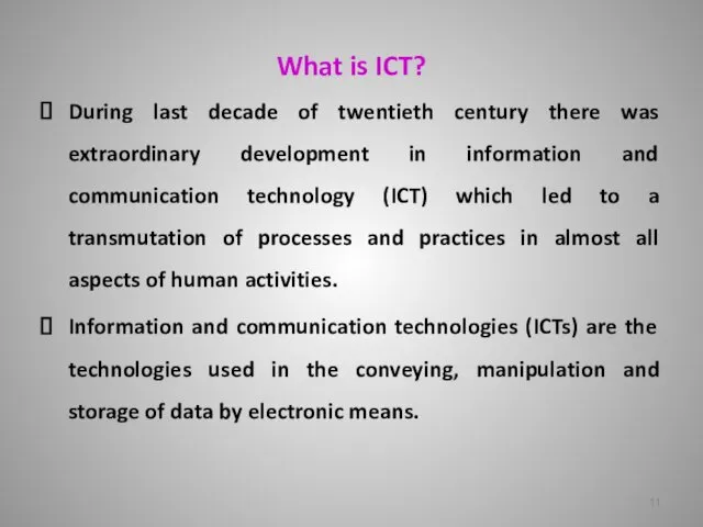 What is ICT? During last decade of twentieth century there was extraordinary development