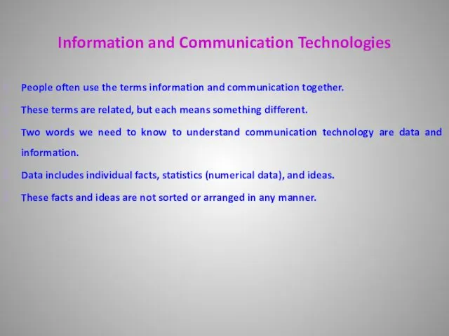 Information and Communication Technologies People often use the terms information and communication together.