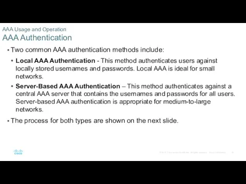 AAA Usage and Operation AAA Authentication Two common AAA authentication