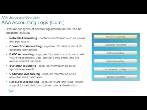 AAA Usage and Operation AAA Accounting Logs (Cont.) The various