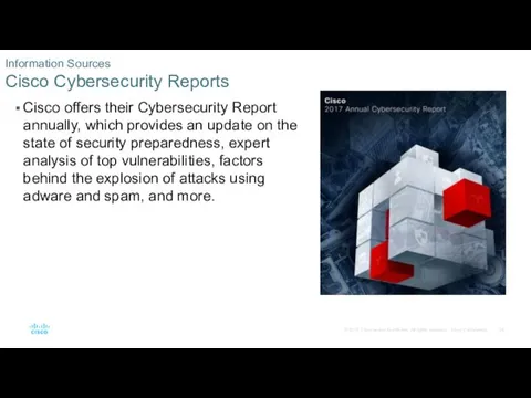 Information Sources Cisco Cybersecurity Reports Cisco offers their Cybersecurity Report