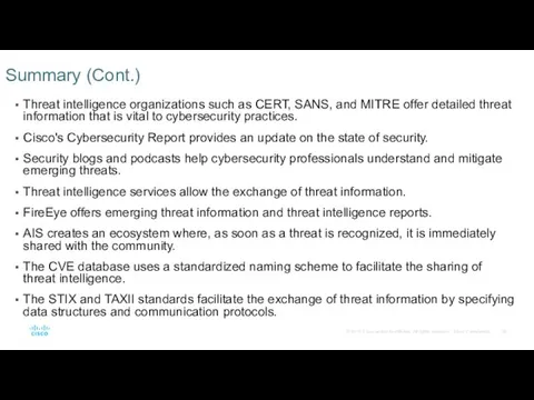 Summary (Cont.) Threat intelligence organizations such as CERT, SANS, and