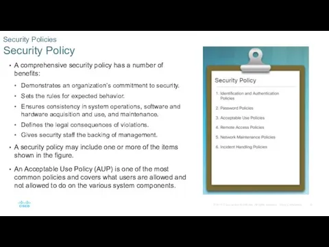 A comprehensive security policy has a number of benefits: Demonstrates