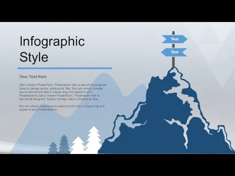 Infographic Style Get a modern PowerPoint Presentation that is beautifully