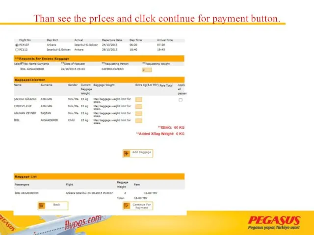 Than see the prIces and clIck contInue for payment button.