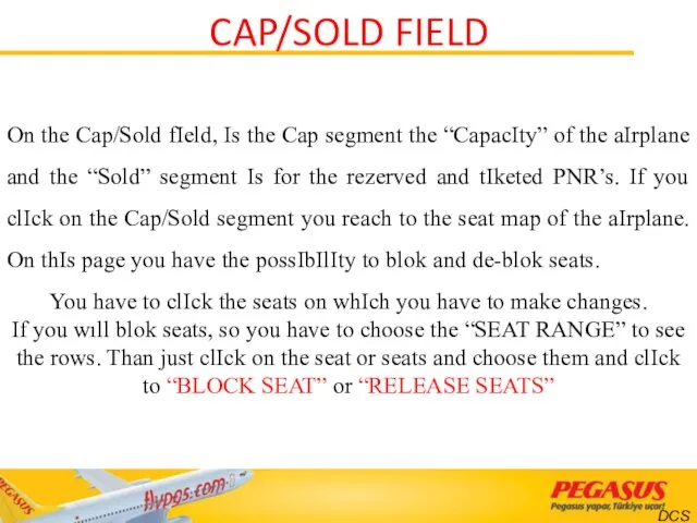 CAP/SOLD FIELD On the Cap/Sold fIeld, Is the Cap segment