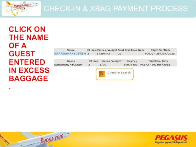 CLICK ON THE NAME OF A GUEST ENTERED IN EXCESS BAGGAGE. CHECK-IN & XBAG PAYMENT PROCESS