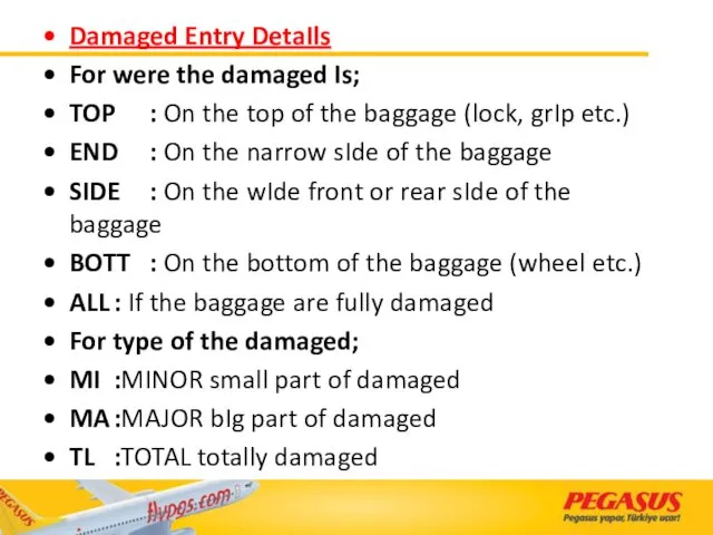 Damaged Entry DetaIls For were the damaged Is; TOP :