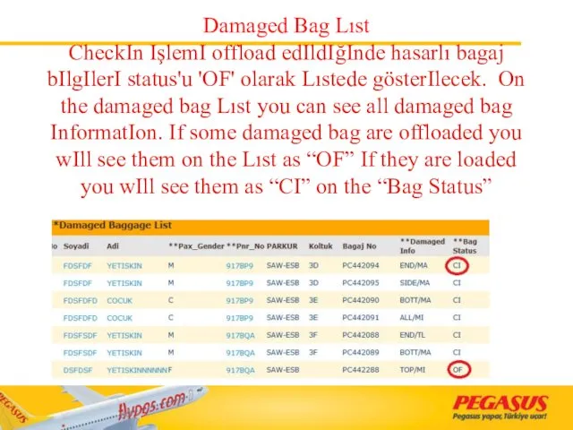 Damaged Bag Lıst CheckIn IşlemI offload edIldIğInde hasarlı bagaj bIlgIlerI