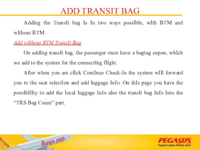 ADD TRANSIT BAG AddIng the TransIt bag Is In two