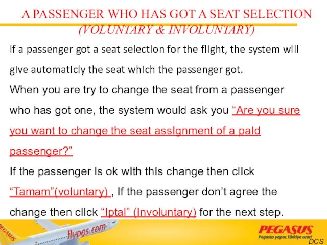 A PASSENGER WHO HAS GOT A SEAT SELECTION (VOLUNTARY &