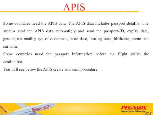 APIS Some countrIes need the APIS data. The APIS data