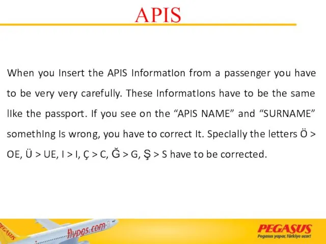 When you Insert the APIS InformatIon from a passenger you